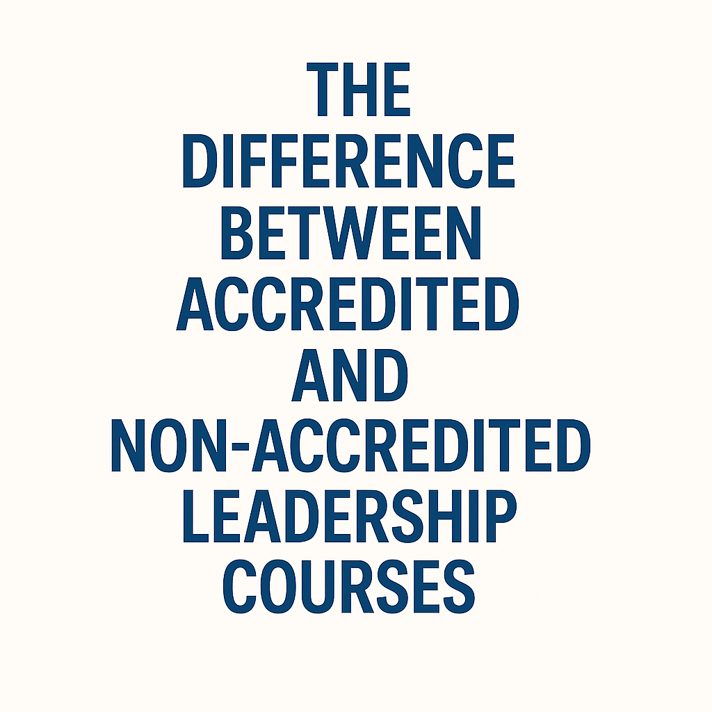 Read more about the article What’s the Difference Between Accredited and Non-Accredited Leadership Courses?