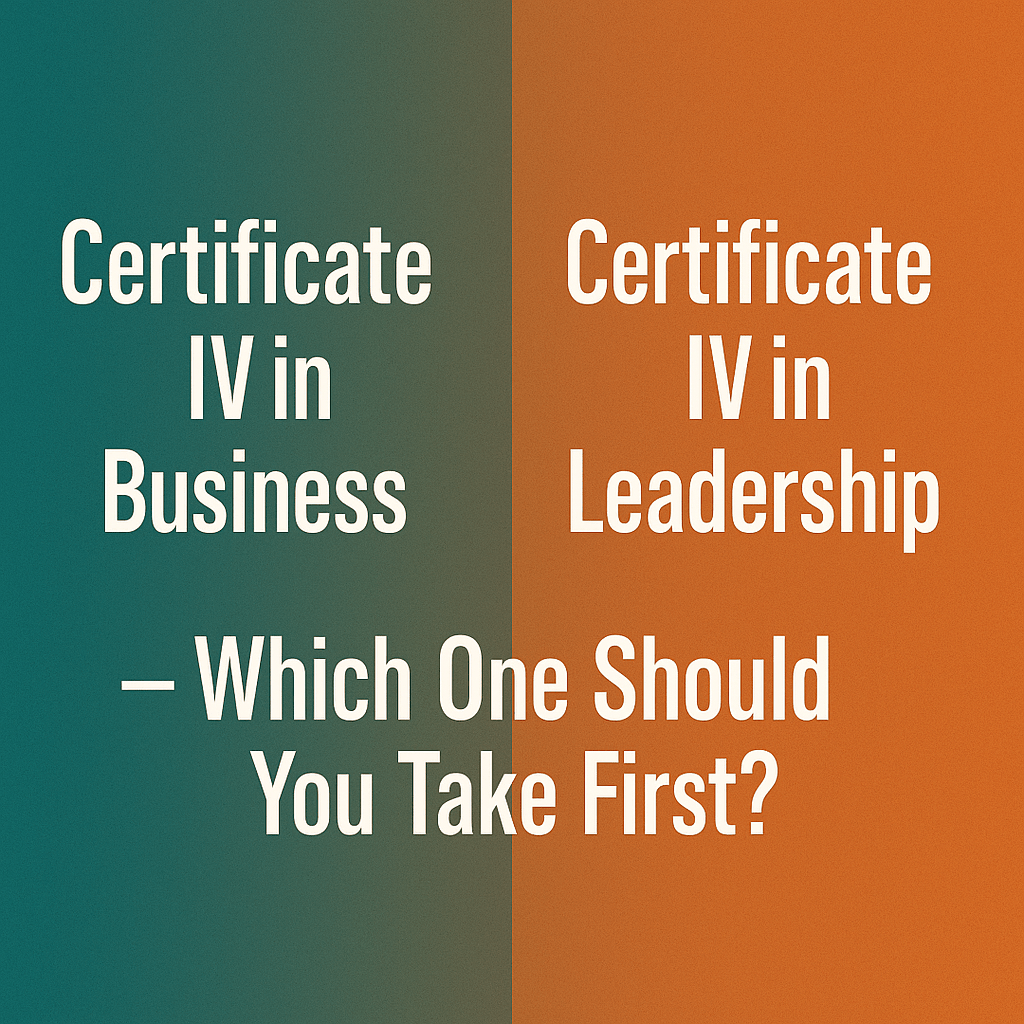 Read more about the article Certificate IV in Business vs Certificate IV in Leadership, Which Should I Choose?
