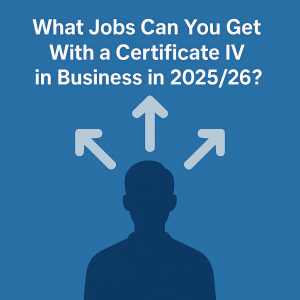 Read more about the article What Jobs Can You Get With a Certificate IV in Business in 2025/26?